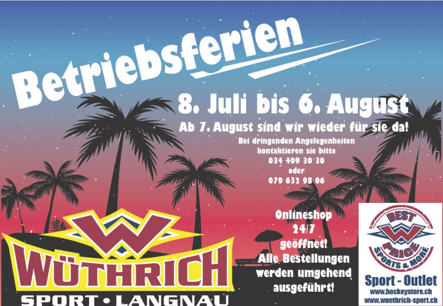 Betriebsferien - Online Shop 24/7 geöffnet